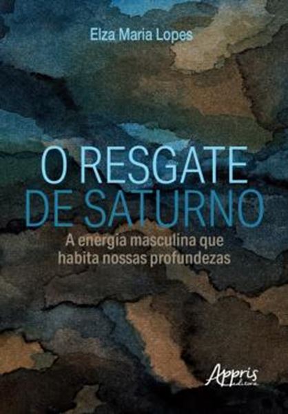 Picture of RESGATE DE SATURNO, O: A ENERGIA MASCULINA QUE HABITA NAS PROFUNDEZAS