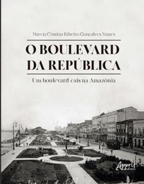 Picture of BOULEVARD DA REPUBLICA: UM BOULEVARD-CAIS NA AMAZONIA, O