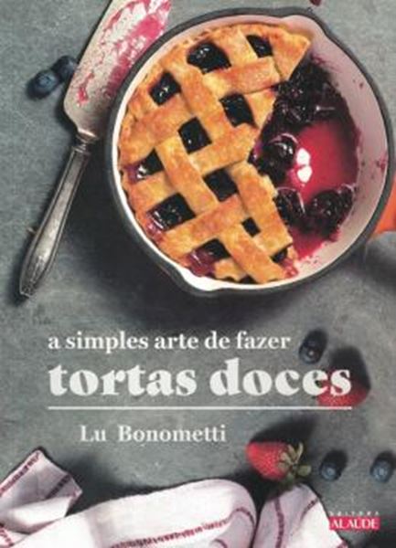Picture of A SIMPLES ARTE DE FAZER TORTAS DOCES