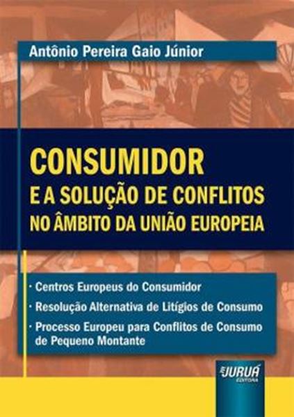 Picture of CONSUMIDOR E A SOLUCAO DE CONFLITOS NO AMBITO DA UNIAO EUROPEIA