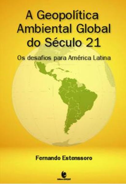 Picture of A GEOPOLITICA AMBIENTAL GLOBAL DO SECULO 21 - OS DESAFIOS PARA A AMERICA LATINA
