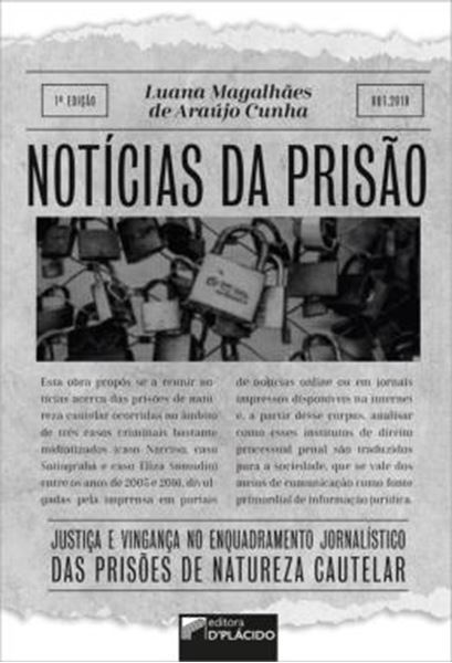 Picture of NOTICIAS DA PRISAO - JUSTICA E VINGANCA NO ENQUADRAMENTO JORNALISTICO DAS PRISOES DE NATUREZA CAUTELAR