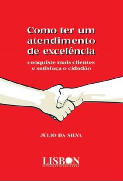 Picture of COMO TER UM ATENDIMENTO DE EXCELENCIA - CONQUISTE MAIS CLIENTES E SATISFACA O CIDADAO