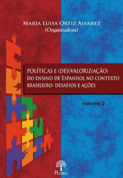Picture of POLITICAS E (DES)VALORIZ(ACAO) DO ENSINO DE ESPANHOL NO CONTEXTO BRASILEIRO - DESAFIOS E ACOES
