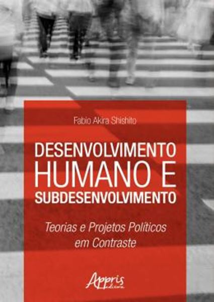 Picture of DESENVOLVIMENTO HUMANO E SUBDESENVOLVIMENTO: TEORIAS E PROJETOS POLITICOS EM CONTRASTE