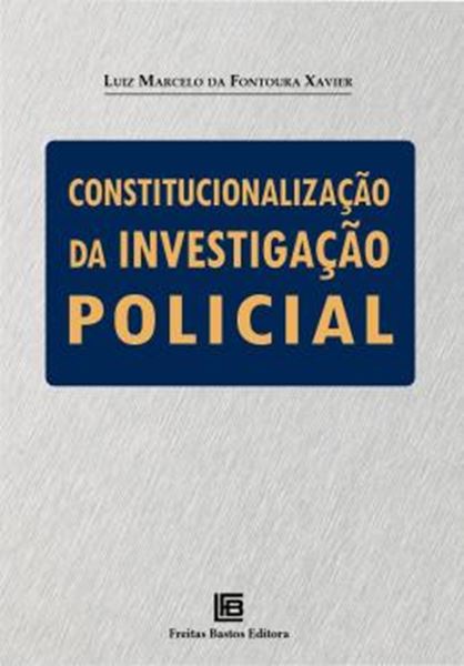Picture of CONSTITUCIONALIZACAO DA INVESTIGACAO POLICIAL