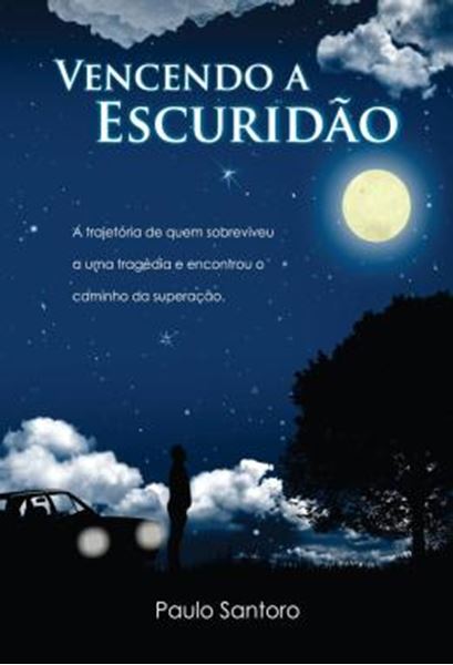 Picture of VENCENDO A ESCURIDAO - A TRAJETORIA DE QUEM SOBREVIVEU A UMA TRAGEDIA E ENCONTROU O CAMINHO DA SUPERACAO