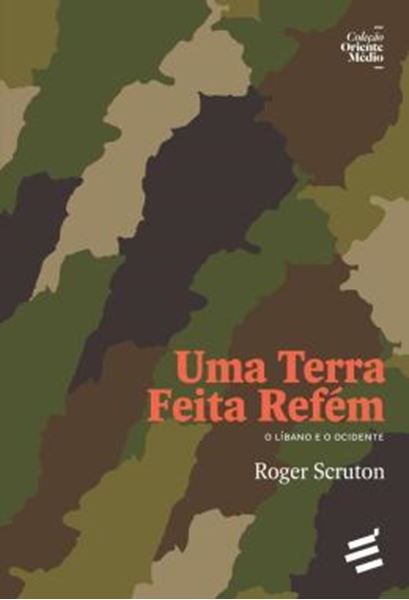 Picture of UMA TERRA FEITA REFEM - O LIBANO E O OCIDENTE