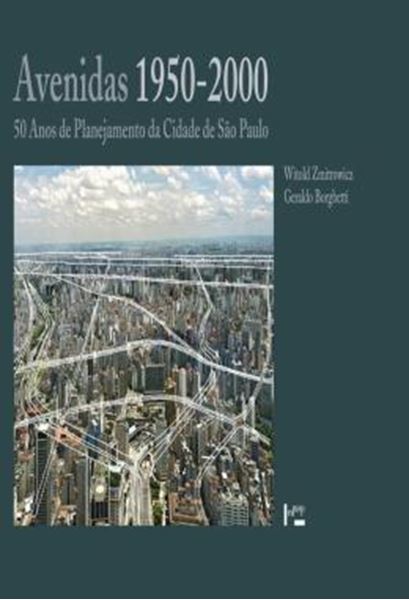 Picture of AVENIDAS 1950-2000 - 50 ANOS DE PLANEJAMENTO DA CIDADE DE SAO PAULO