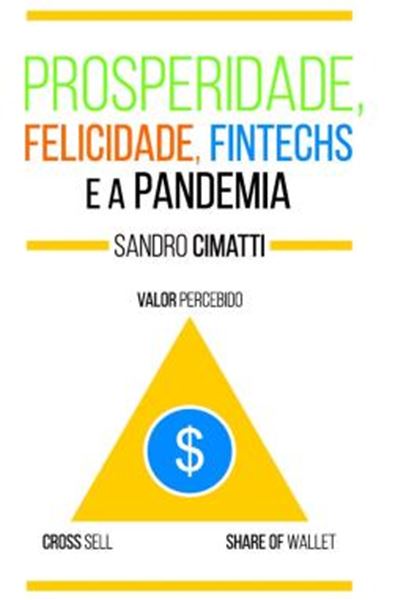 Picture of PROSPERIDADE, FELICIDADE, FINTECHS E A PANDEMIA