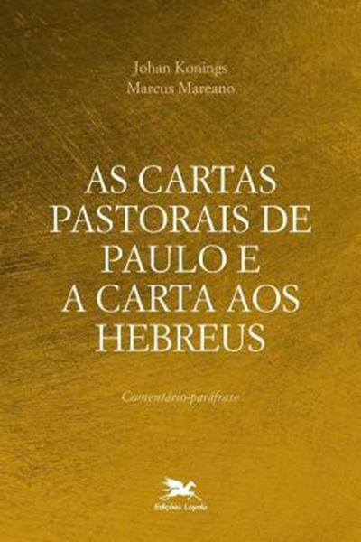 Picture of AS CARTAS PASTORAIS DE PAULO E A CARTA AOS HEBREUS