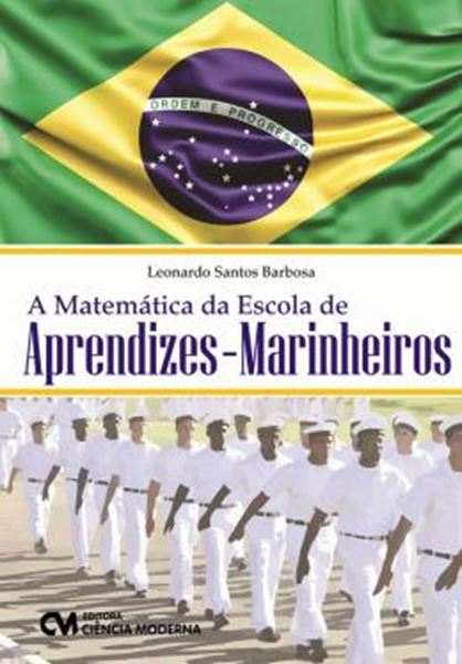 Picture of A MATEMATICA DA ESCOLA DE APRENDIZES-MARINHEIROS
