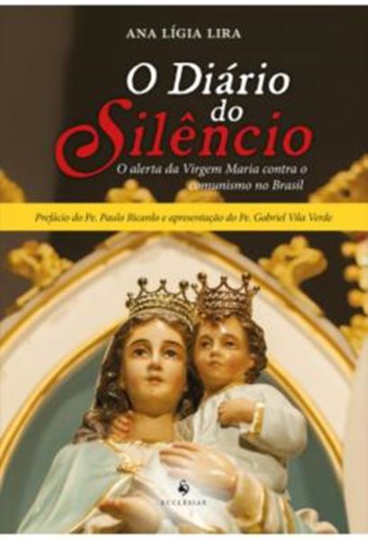 Picture of O DIARIO DO SILENCIO - O ALERTA DA VIRGEM MARIA CONTRA O COMUNISMO NO BRASIL
