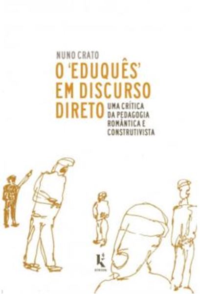 Picture of O EDUQUES EM DISCURSO DIRETO - UMA CRITICA DA PEDAGOGIA ROMANTICA E CONSTRUTIVISTA