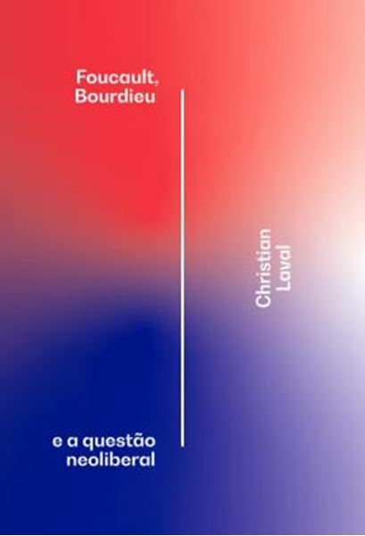 Picture of FOUCAULT, BOURDIEU E A QUESTAO NEOLIBERAL