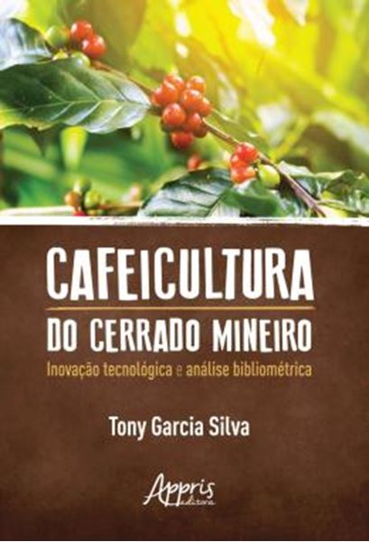 Picture of CAFEICULTURA DO CERRADO MINEIRO - INOVACAO TECNOLOGICA E ANALISE BIBLIOMETRICA