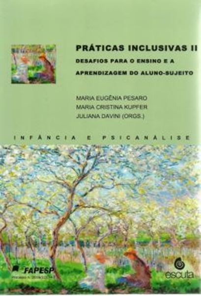 Picture of PRATICAS INCLUSIVAS II - VOLUME 2 - DESAFIOS PARA O ENSINO E A APRENDIZAGEM DO ALUNO-SUJEITO