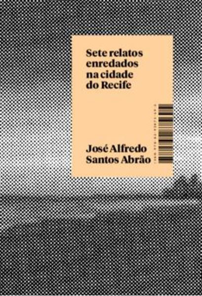 Picture of SETE RELATOS ENREDADOS NA CIDADE DO RECIFE