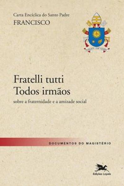 Picture of CARTA ENCICLICA DO SANTO PADRE FRANCISCO "FRATELLI TUTTI - TODOS IRMAOS"