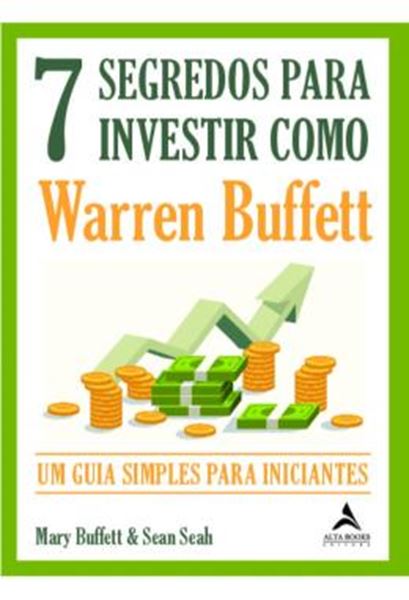 Picture of 7 SEGREDOS PARA INVESTIR COMO WARREN BUFFETT - UM GUIA SIMPLES PARA INICIANTES
