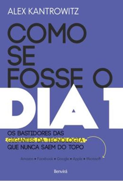 Picture of COMO SE FOSSE O DIA 1 - OS BASTIDORES DAS GIGANTES DA TECNOLOGIA QUE NUNCA SAEM DO TOPO