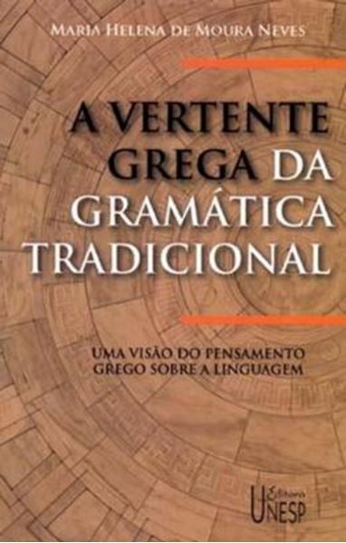 Picture of VERTENTE GREGA DA GRAMATICA TRADICIONAL, A - 2ª ED.