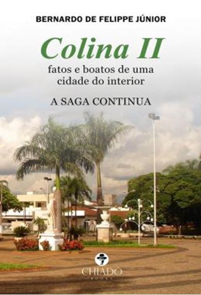 Picture of COLINA II - FATOS E BOATOS DE UMA CIDADE DO INTERIOR - A SAGA CONTINUA