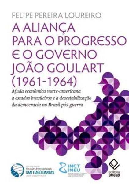 Picture of A ALIANCA PARA O PROGRESSO E O GOVERNO JOAO GOULART (1961-1964)