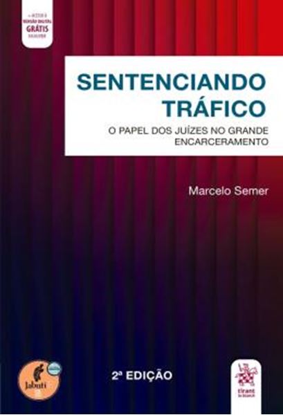 Picture of SENTENCIANDO TRAFICO - PAPEL DOS JUIZES NO GRANDE ENCARCERAMENTO