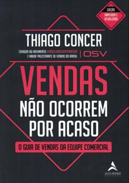 Picture of VENDAS NAO OCORREM POR ACASO - VOL. 1 - O GUIA DE VENDAS DA EQUIPE COMERCIAL