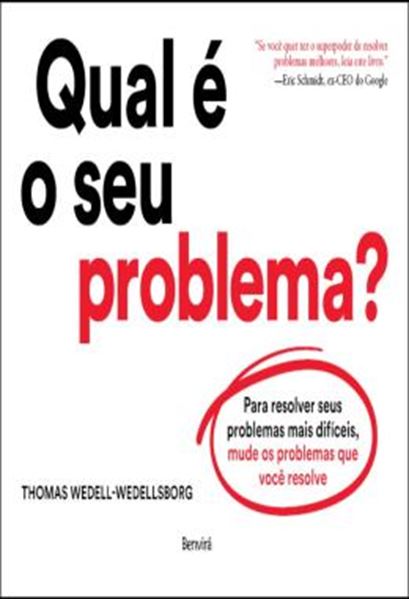 Picture of QUAL E O SEU PROBLEMA? - PARA RESOLVER SEUS PROBLEMAS MAIS DIFICEIS, MUDE OS PROBLEMAS QUE VOCE RESOLVE