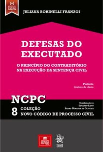 Picture of DEFESAS DO EXECUTADO: O PRINCIPIO DO CONTRADITORIO NA EXECUCAO DA SENTENCA CIVIL - VOLUME 8