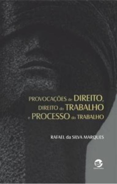 Picture of PROVOCACOES DE DIREITO, DIREITO DO TRABALHO E PROCESSO DO TRABALHO