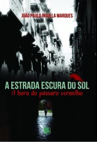 Picture of A ESTRADA ESCURA DO SOL - A HORA DO PASSARO VERMELHO