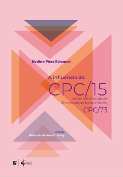 Picture of A INFLUENCIA DO CPC/15 SOBRE ESTRUTURAS DE LEIS ESPARSAS BASEADAS NO CPC/73