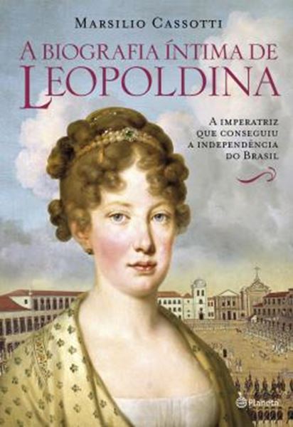 Picture of BIOGRAFIA INTIMA DE LEOPOLDINA - 2ª ED. 