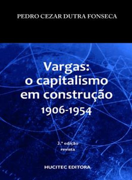 Picture of VARGAS: O CAPITALISMO EM CONSTRUCAO (1906-1954)