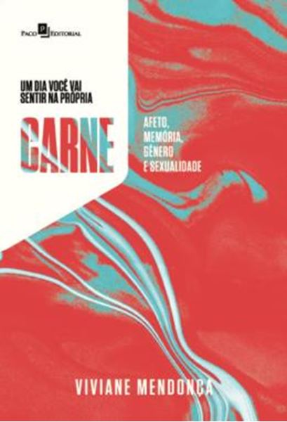 Picture of UM DIA VOCE VAI SENTIR NA PROPRIA CARNE - AFETO, MEMORIA, GENERO E SEXUALIDADE