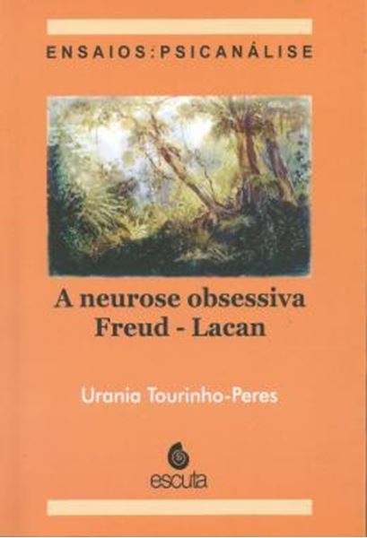Picture of A NEUROSE OBSESSIVA FREUD - LACAN - ENSAIOS: PSICANALISE