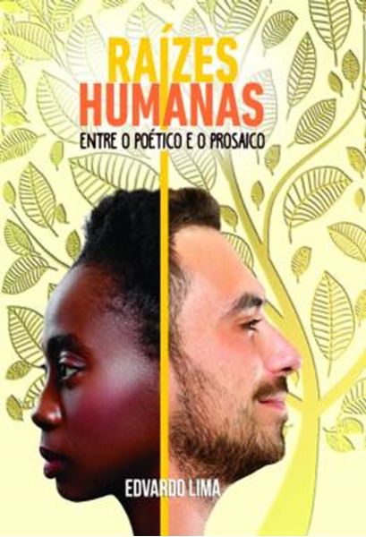 Picture of RAIZES HUMANAS - ENTRE O POETICO E O PROSAICO