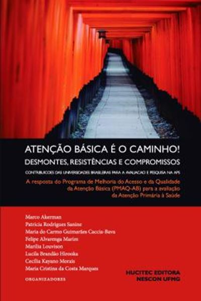 Picture of ATENCAO BASICA E O CAMINHO! DESMONTES, RESISTENCIAS E COMPROMISSOS. CONTRIBUICOES DAS UNIVERSIDADES BRASILEIRAS PARA A AVALIACAO E PESQUISA NA APS- VOL. I