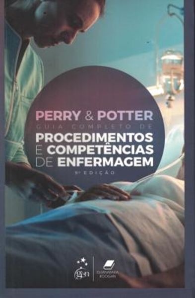 Picture of PERRY & POTTER - GUIA COMPLETO DE PROCEDIMENTOS E COMPETENCIAS DE ENFERMAGEM - 9ª ED