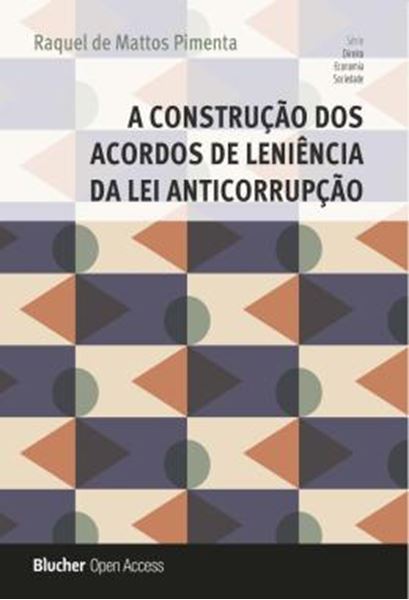 Picture of A CONSTRUCAO DOS ACORDOS DE LENIENCIA DA LEI ANTICORRUPCAO