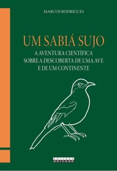 Picture of UM SABIA SUJO - A AVENTURA CIENTIFICA SOBRE A DESCOBERTA DE UMA AVE E DE UM CONTINENTE