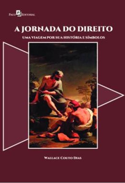 Picture of A JORNADA DO DIREITO - UMA VIAGEM POR SUA HISTORIA E SIMBOLOS