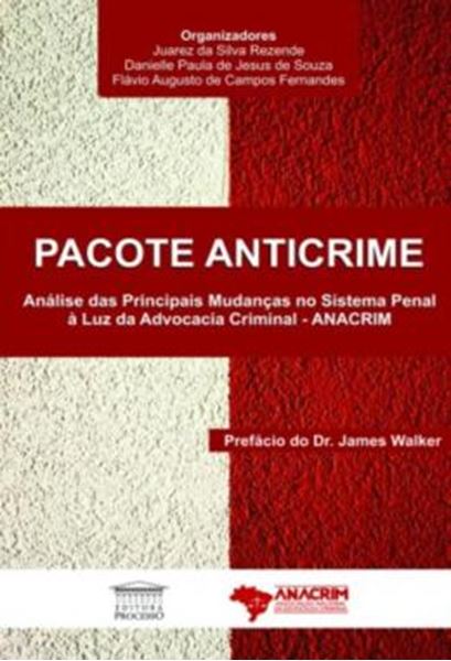 Picture of PACOTE ANTICRIME - ANALISE DAS PRINCIPAIS MUDANCAS NO SISTEMA PENAL A LUZ DA ADVOCACIA CRIMINAL