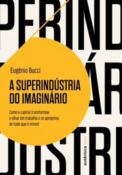Picture of A SUPERINDUSTRIA DO IMAGINARIO