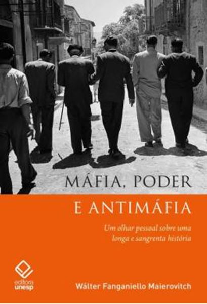 Picture of MAFIA, PODER E ANTIMAFIA: UM OLHAR PESSOAL SOBRE UMA LONGA E SANGRENTA HISTORIA