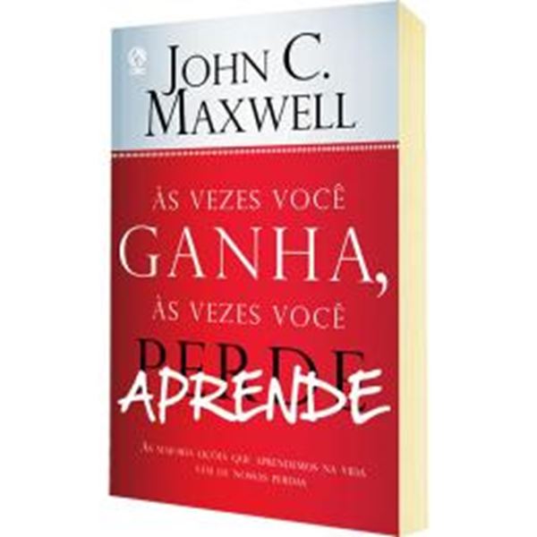 Picture of AS VEZES VOCE GANHA, AS VEZES VOCE APRENDE - AS MAIORES LICOES QUE APRENDEMOS NA VIDA VEM DE NOSSAS PERDAS