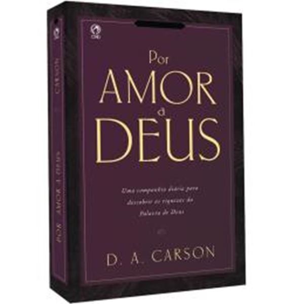 Picture of POR AMOR A DEUS - UMA COMPANHIA DIARIA PARA DESCOBRIR AS RIQUEZAS DA PALAVRA DE DEUS